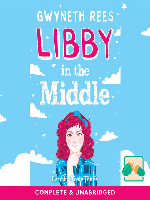 Title details for Libby in the Middle by Gwyneth Rees - Available